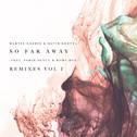 So Far Away (Remixes Vol. 1)专辑