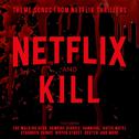 Netflix & Kill - Theme Songs from Netflix Thrillers专辑