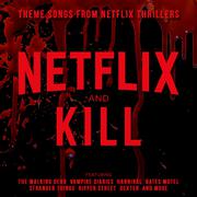 Netflix & Kill - Theme Songs from Netflix Thrillers