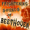 Frightening Sounds of Beethoven专辑