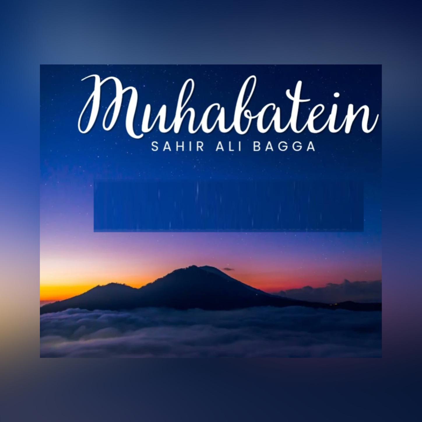 Sahir Ali Bagga - Muhabatein