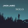 Jhon Jairo - Solo