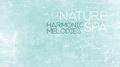 Nature Spa Harmonic Melodies: New Age Nature 2019 Music for Spa Salon, Wellness, Aromatherapy, Massa专辑