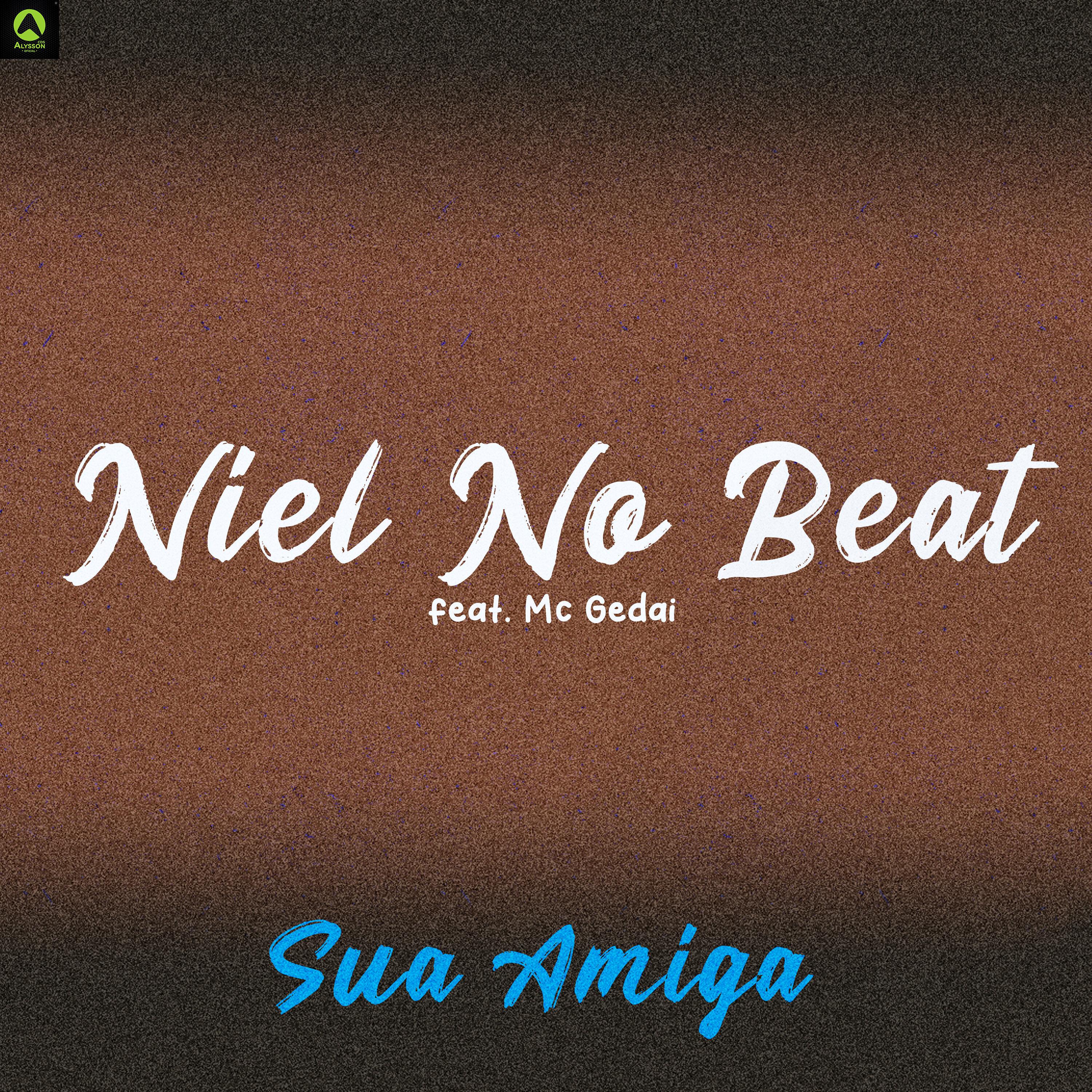 Niel No Beat - Sua Amiga (feat. Mc Gedai)