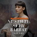 Nu Stii Tu Sa Fii Barbat (Nesco & NA-NO Remix)专辑
