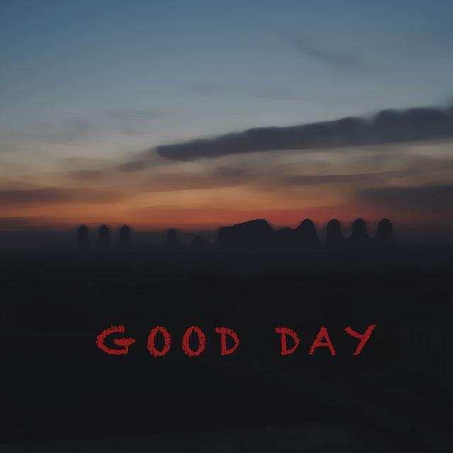 GOOD DAY