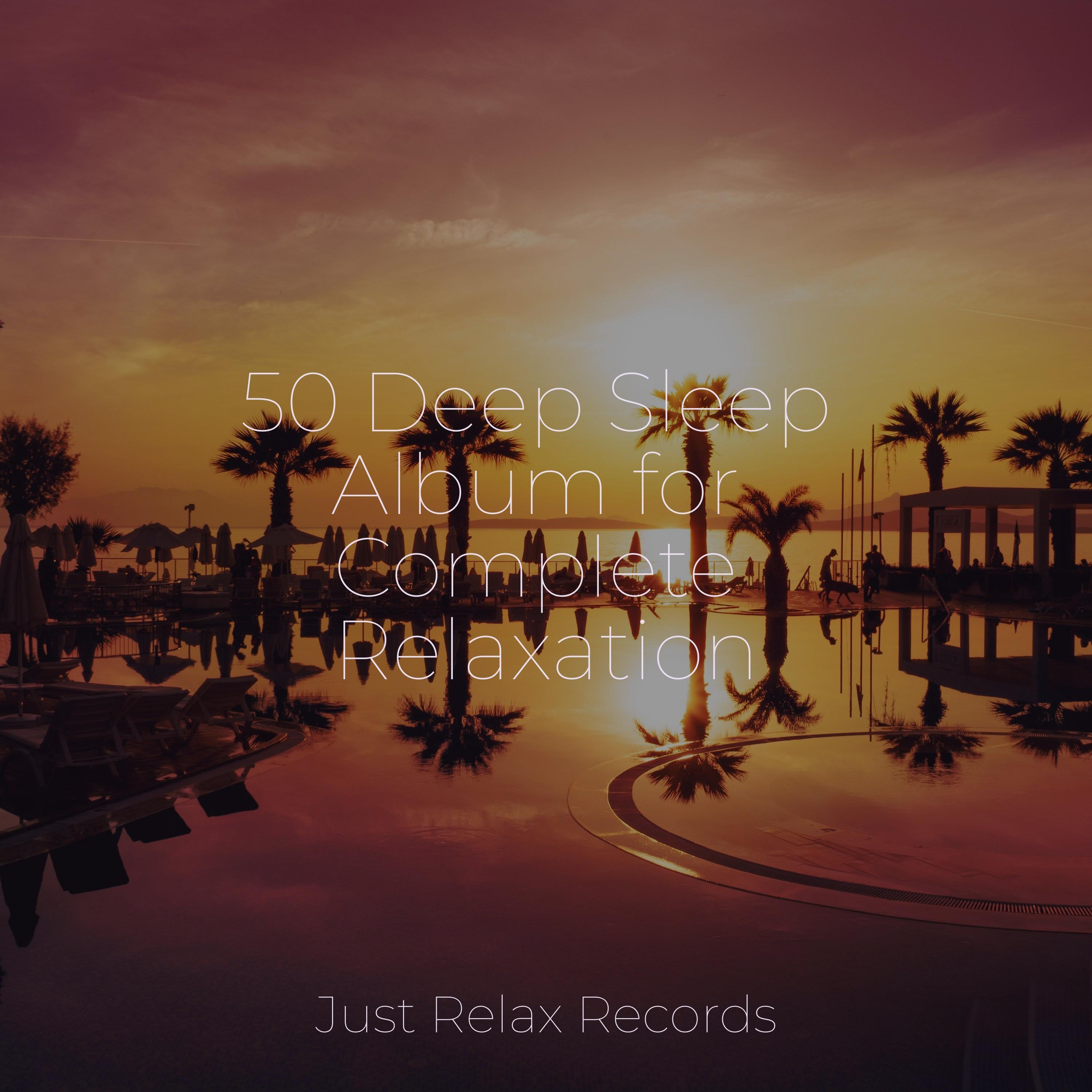 50 Deep Sleep Album for Complete Relaxation