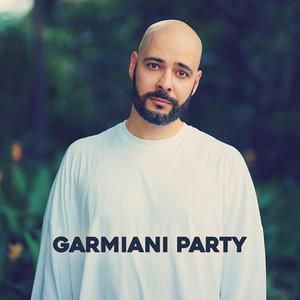 GARMIANI PARTY