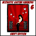 Acoustic Guitar Karaoke, Vol. 6 (Swift Edition)专辑