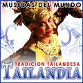 Tailandia. Tradición Tailandesa. Músicas del Mundo