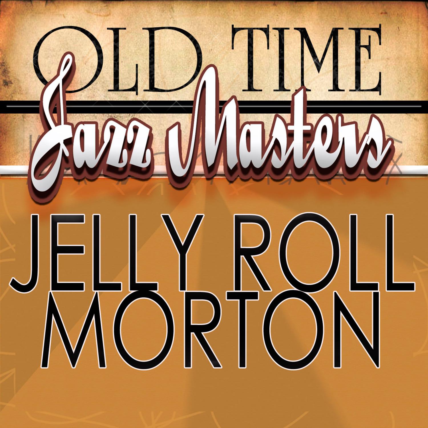 Old Time Jazz Masters - Jelly Roll Morton专辑