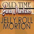 Old Time Jazz Masters - Jelly Roll Morton