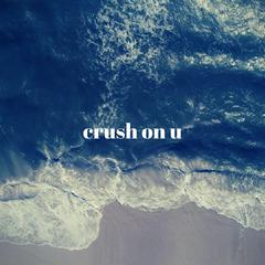 crush on you