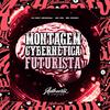 DJ DR7 ORIGINAL - Montagem Cybernética Futurista