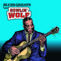 Blues Greats: Howlin' Wolf专辑