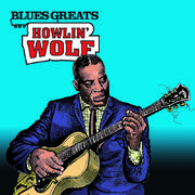 Blues Greats: Howlin' Wolf