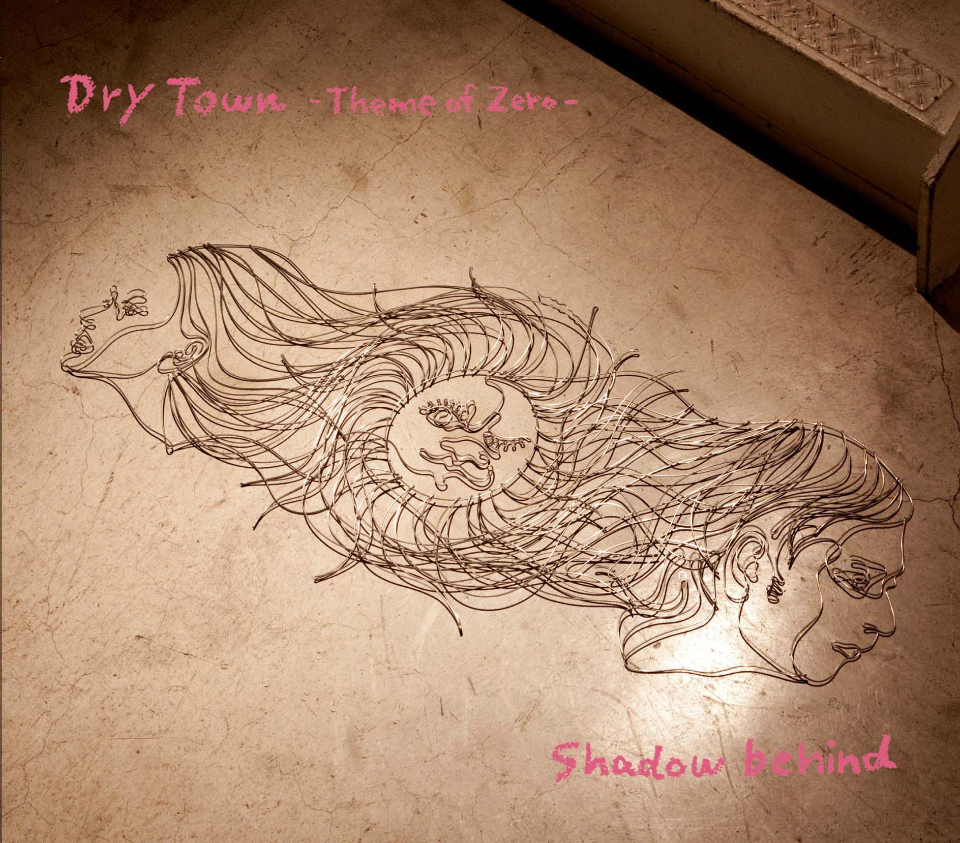 Dry town~Theme of Zero~/Shadow behind
