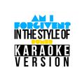 Am I Forgiven? (In the Style of Rumer) [Karaoke Version] - Single