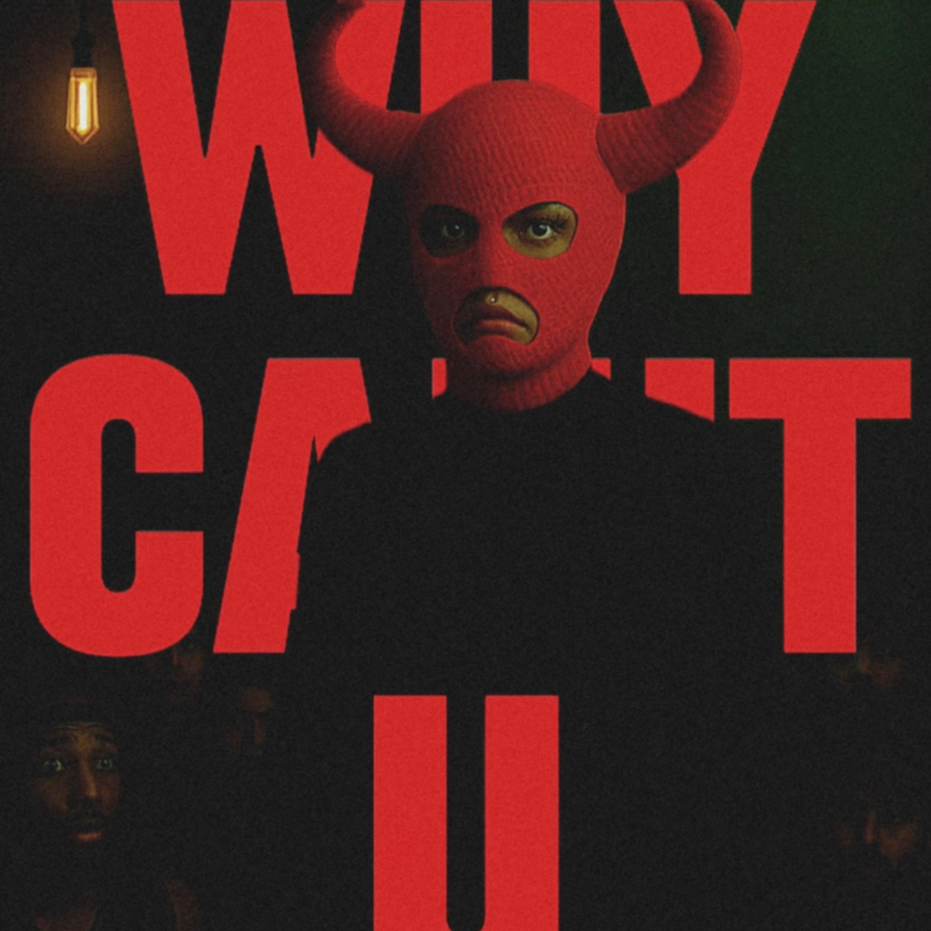 WHY CAN'T U