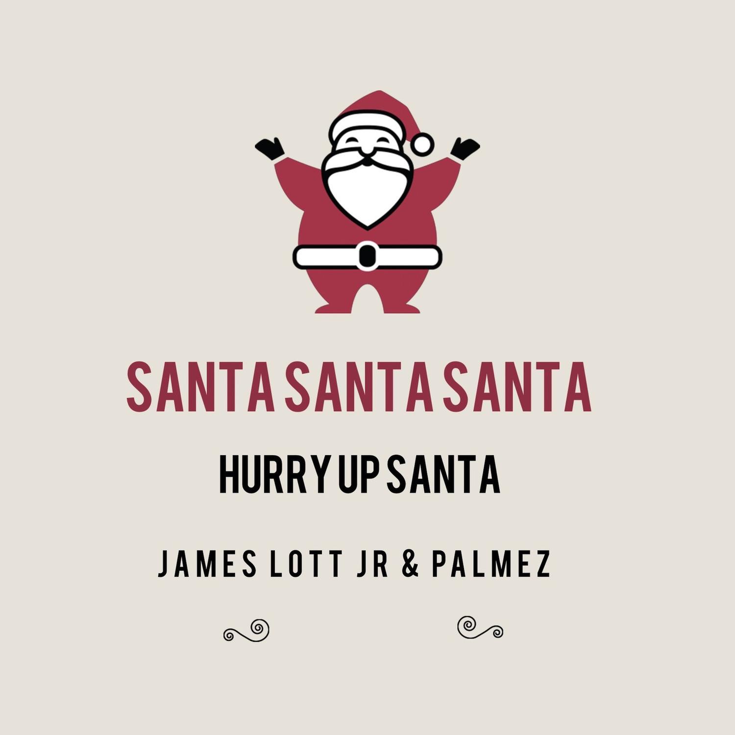Santa Santa Santa (Hurry up Santa)