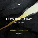Let's Ride Away (MEDUZA For Tim Remix)专辑
