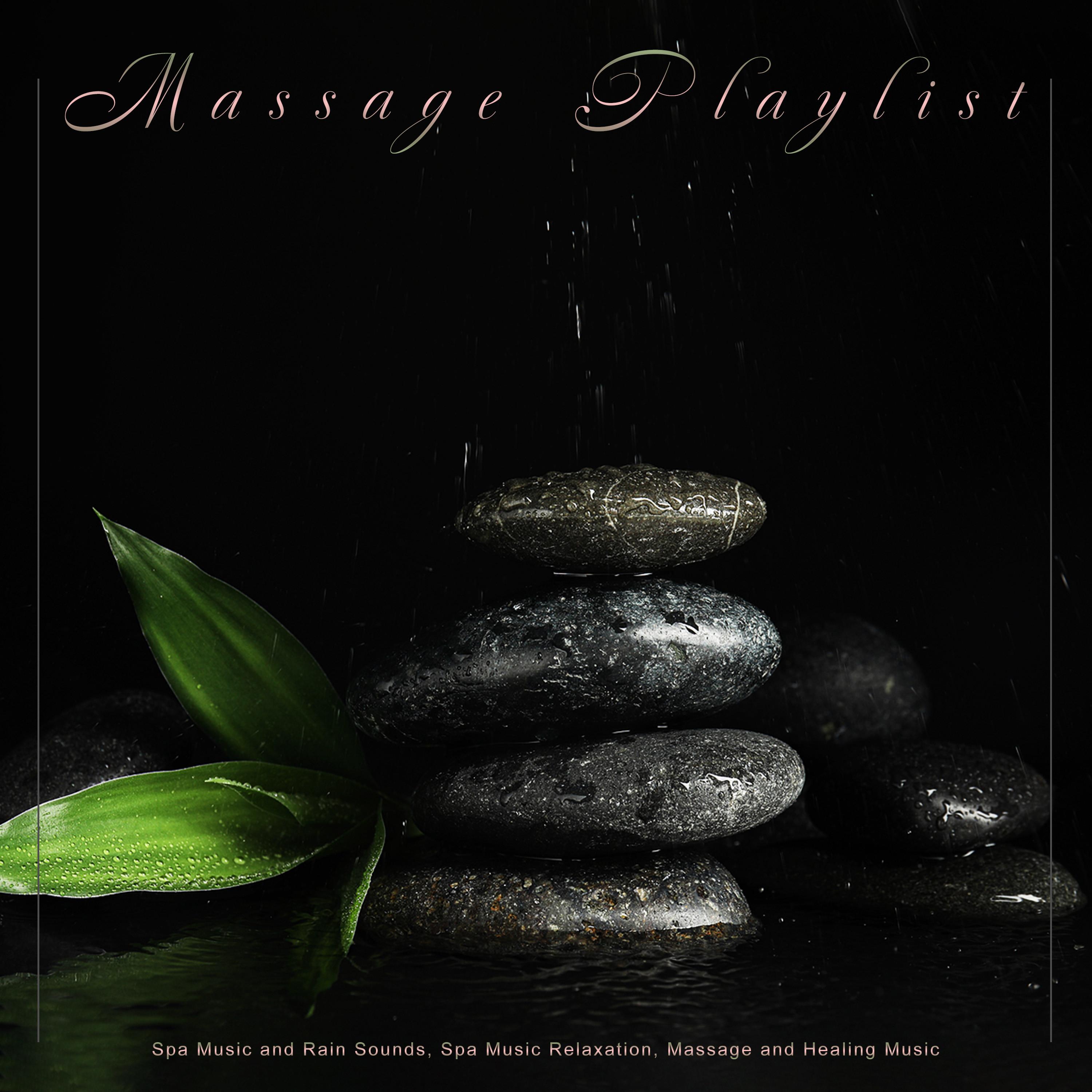 Massage Playlist: Spa Music and Rain Sounds, Spa Music Relaxation, Massage and Healing Music