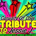 Casualty of Love (Tribute to Jessie J) - Single专辑