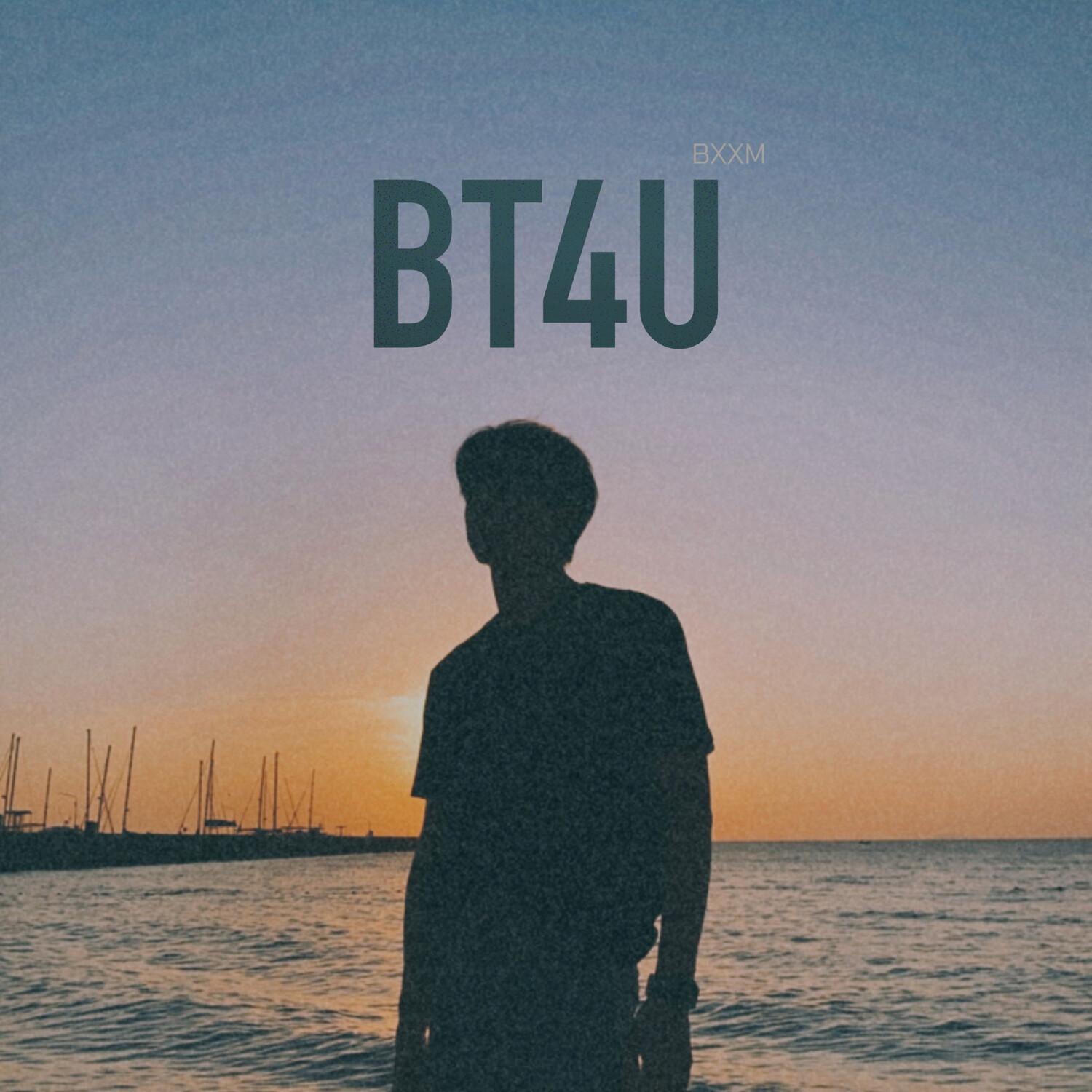 BT4U (Be There For You)