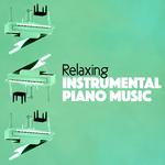 Relaxing Instrumental Piano Music专辑