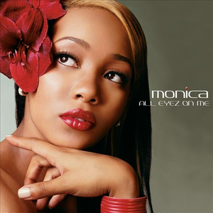 All Eyez On Me - Monica (OT karaoke) 带和声伴奏 （降1半音）