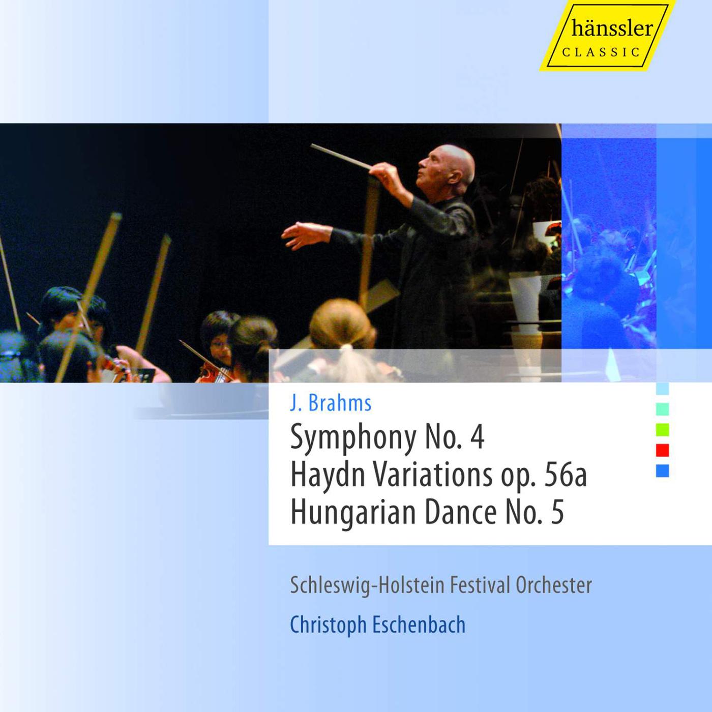 BRAHMS, J.: Symphony No. 4 / Haydn Variations / Hungarian Dances No. 5 (Schleswig-Holstein Music Festival Orchestra, Eschenbach)