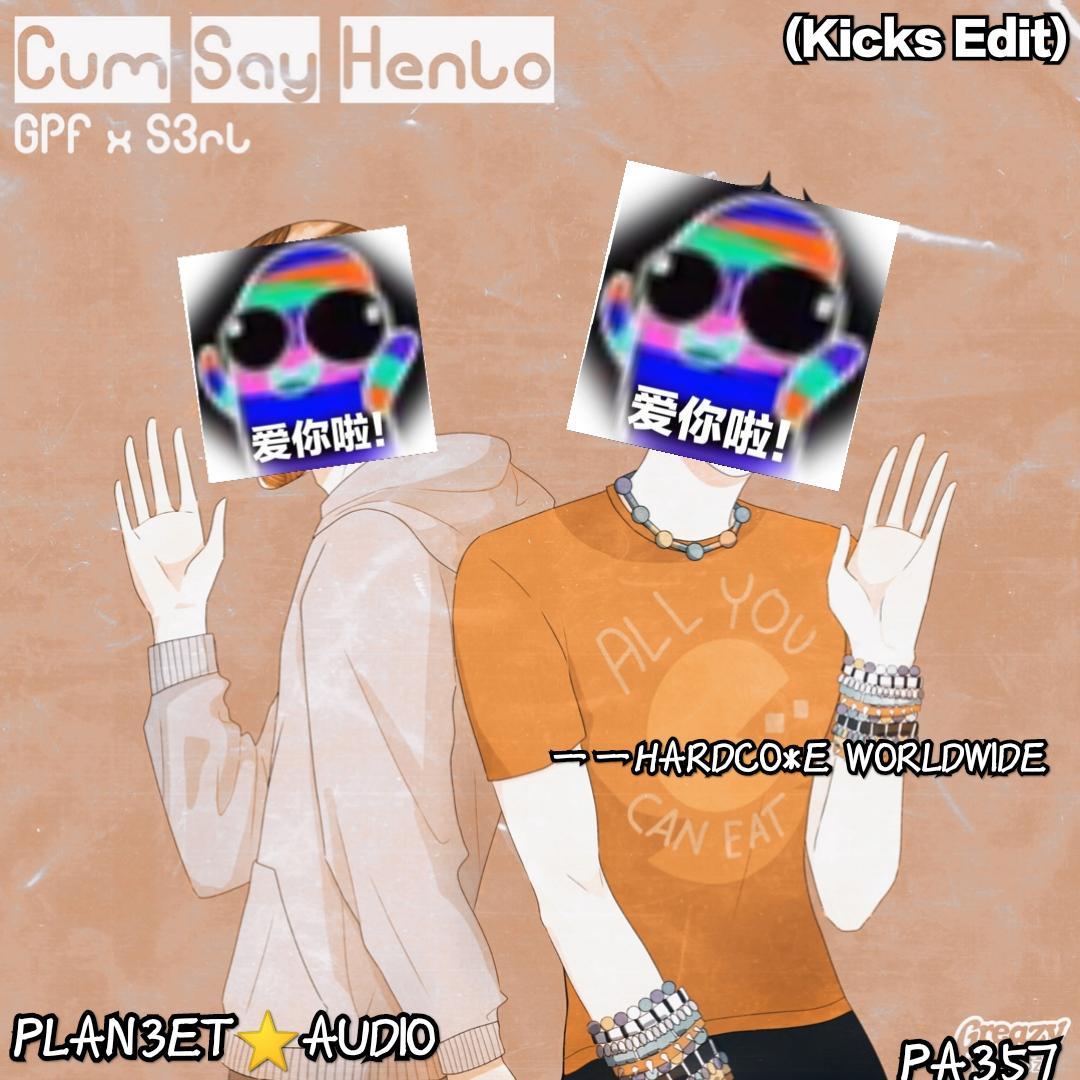 Cum Say Henlo(HYTH Kicks Edit)