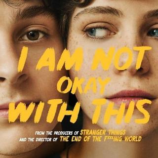 这样不OK/非我所愿I Am Not Okay with This