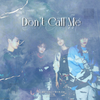 半熟玉子 - Don't Call Me