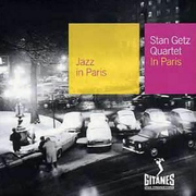 Jazz in Paris: Stan Getz Quartet in Paris [live]