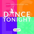 Dance Tonight (Asian Games 2018 Official Song)