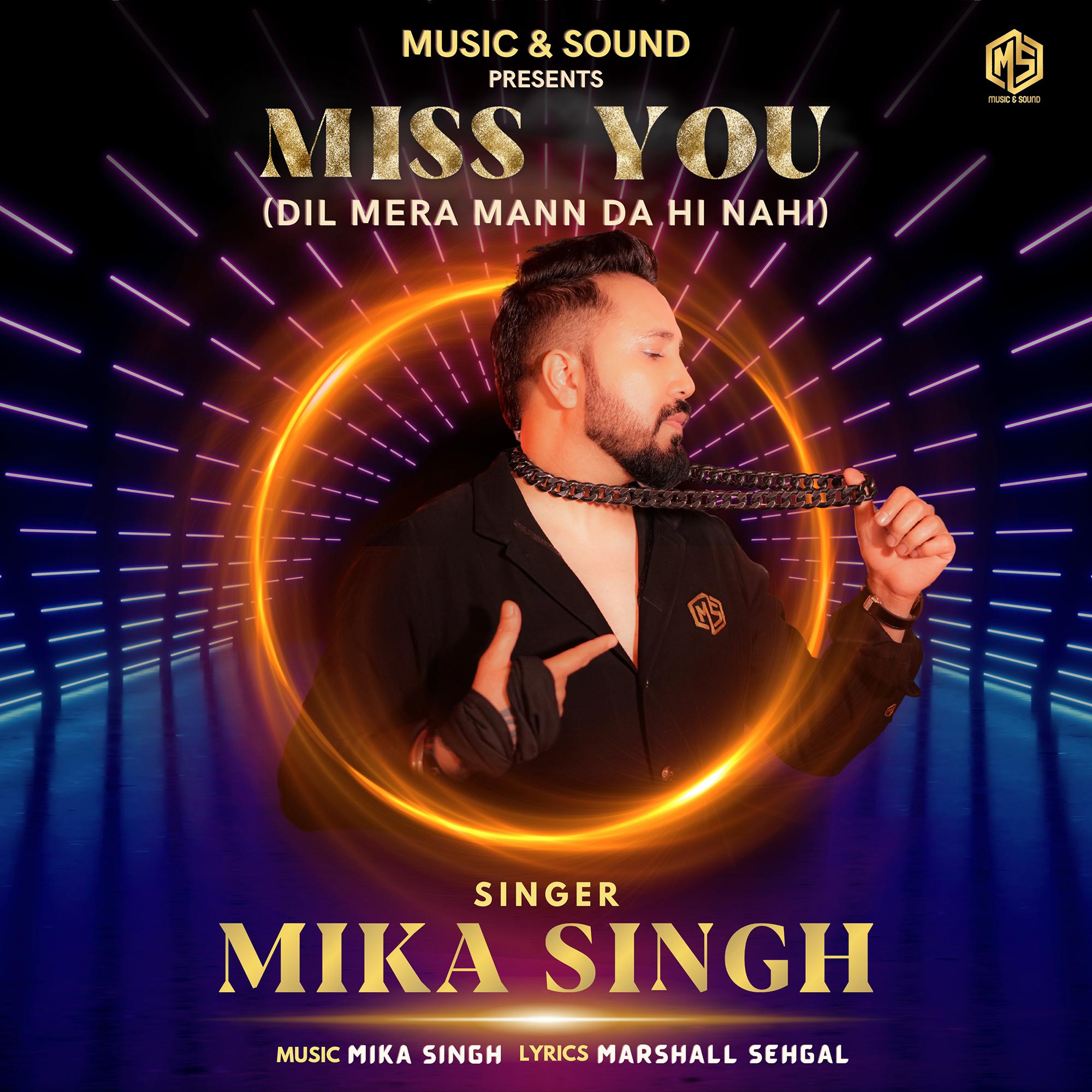 Mika Singh - Miss You (Dil Meri Mann Da Hi Nahi)