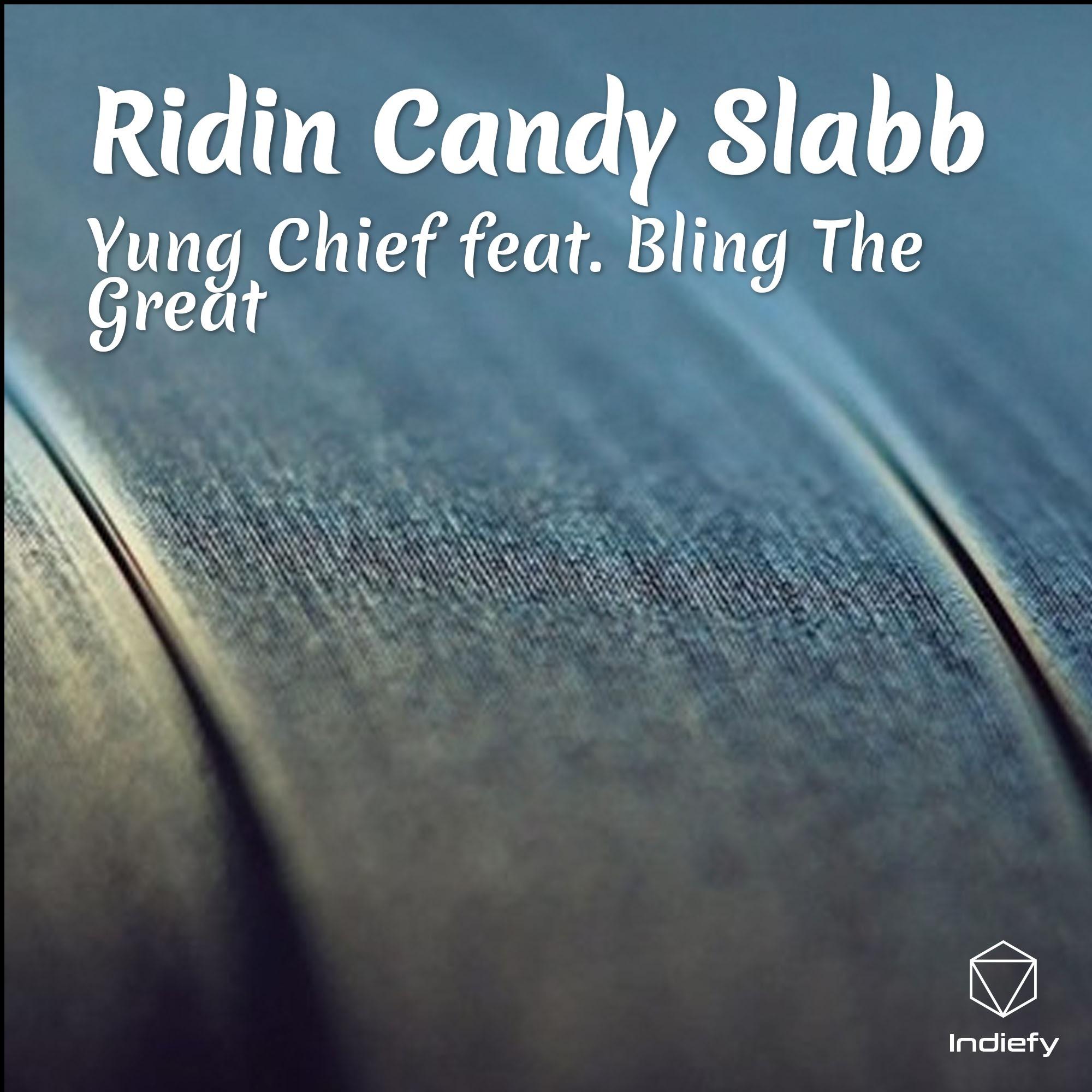 Ridin Candy Slabb