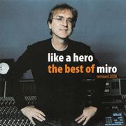 Like a Hero (The Best of Miro)