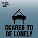 Scared to Be Lonely专辑