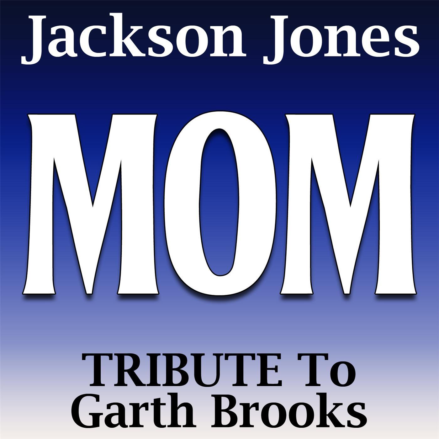 Mom (A Tribute to Garth Brooks)