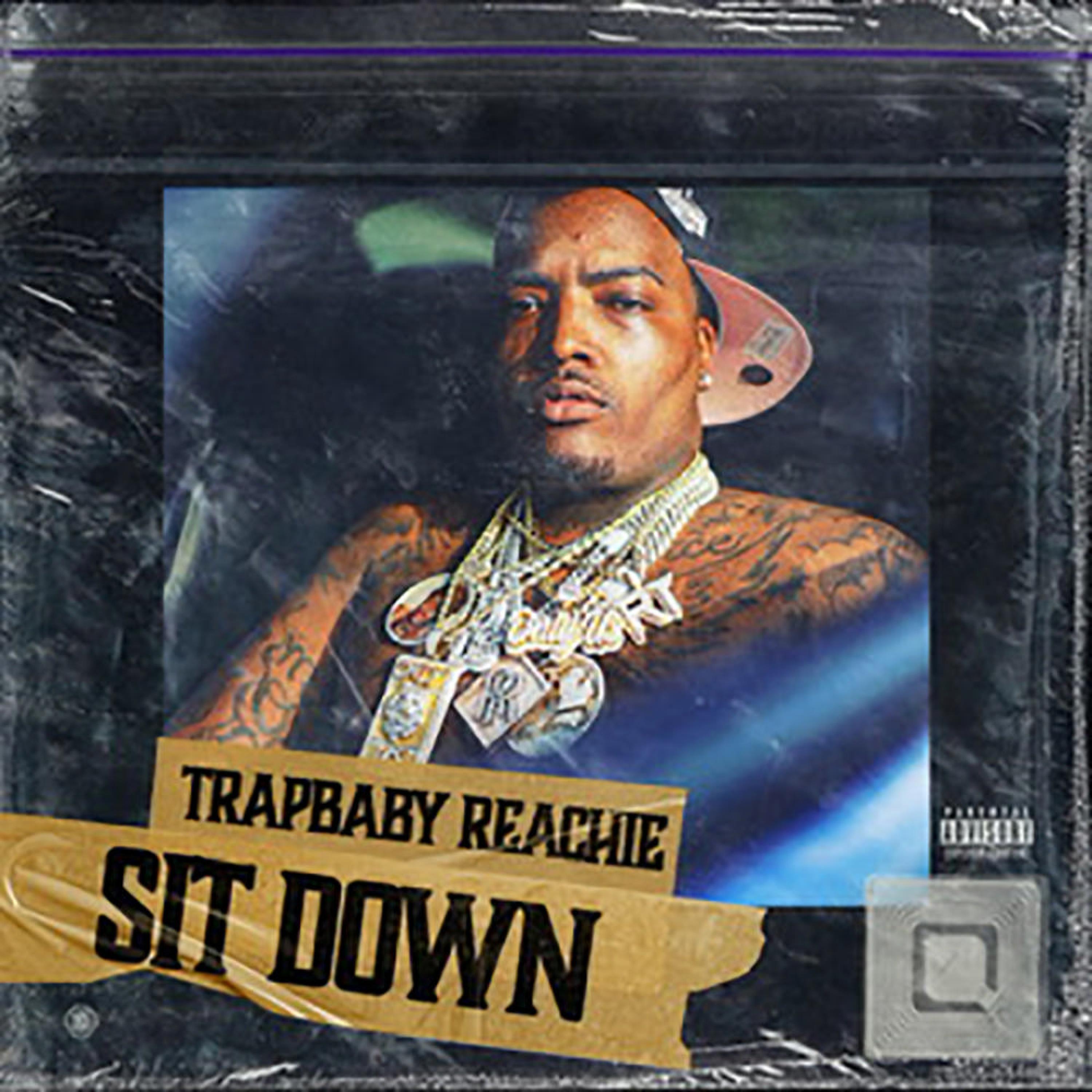 TrapBaby Reachie - Sit Down