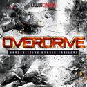 Overdrive: Hard Hitting Hybrid Trailers专辑
