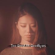 【复乐班】Too Good At Goodbyes