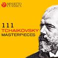 111 Tchaikovsky Masterpieces