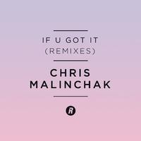 If U Got It Chris Malinchak (karaoke)