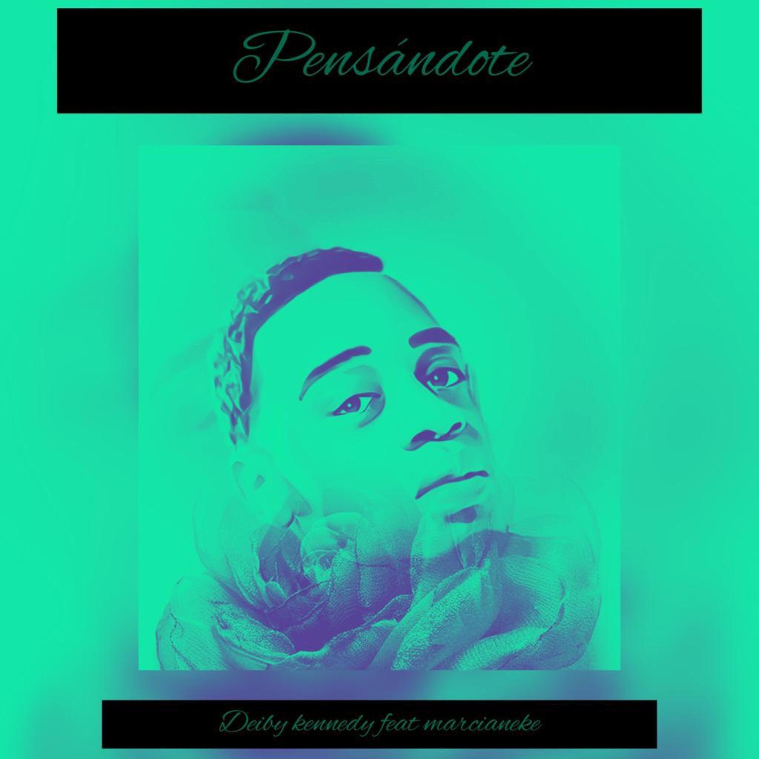 Deiby kennedy marcianeke - Pensandote (feat. Marcianeke & Pailita) (Radio Edit)
