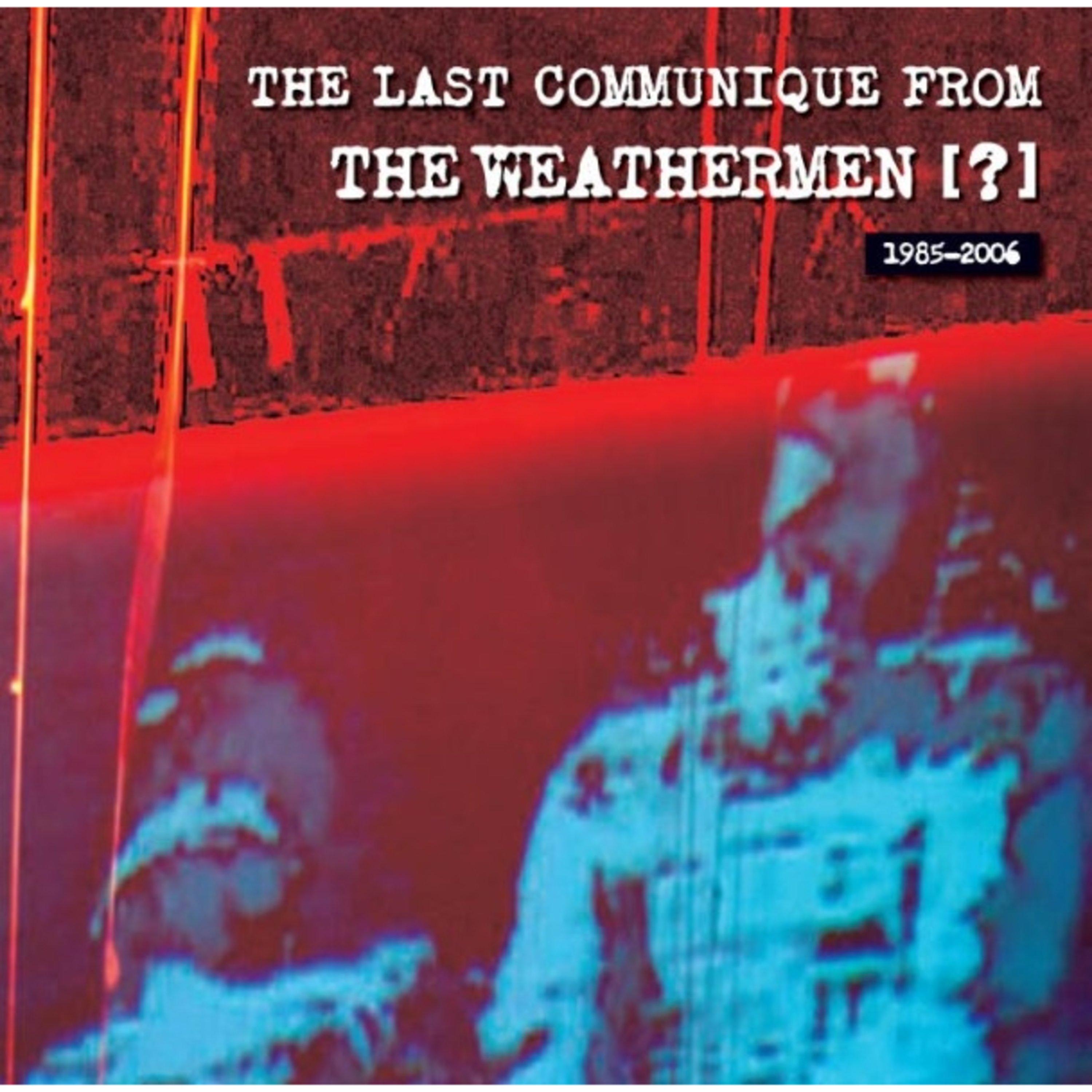 The Last Communique From The Weathermen ?