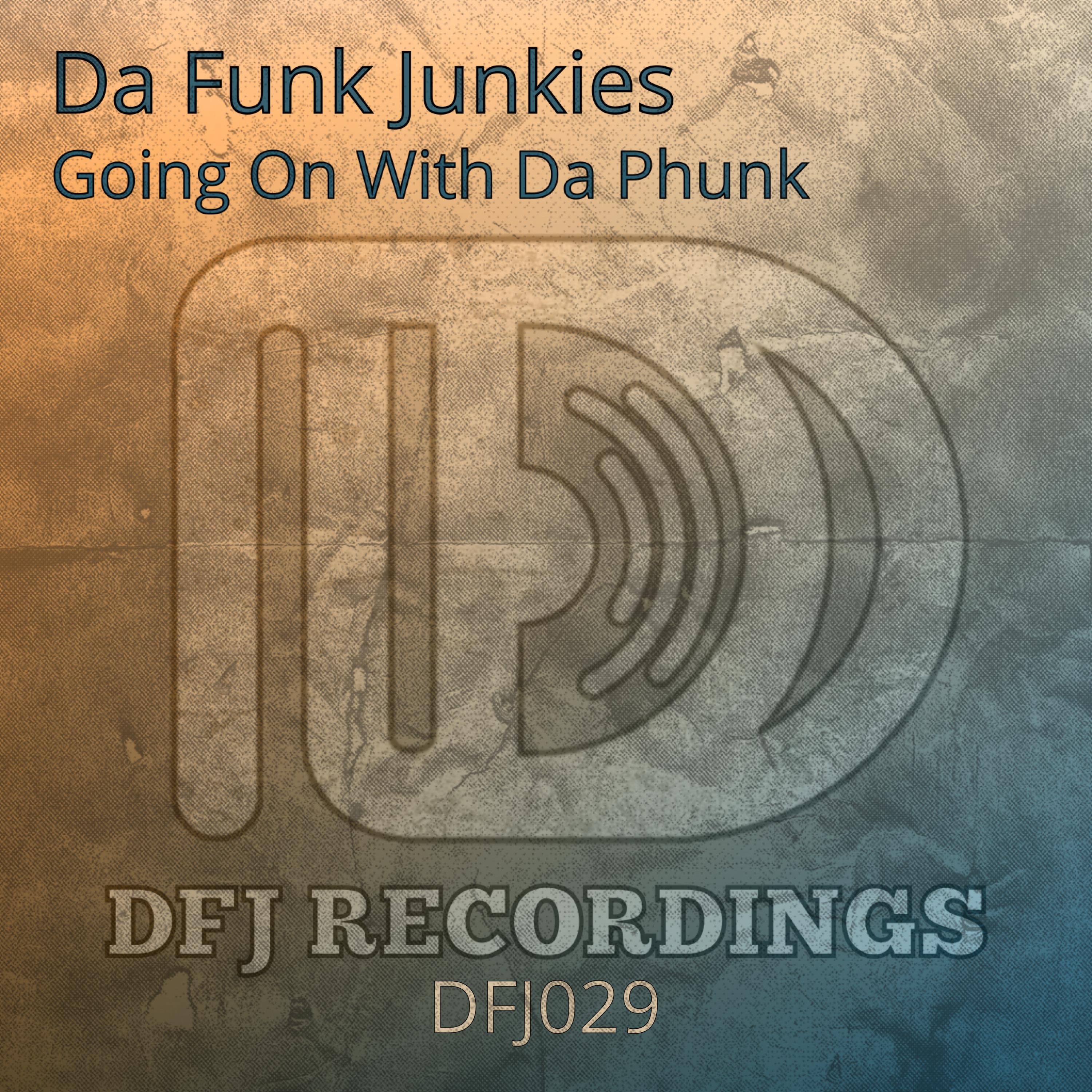 Da Funk Junkies - Going On With Da Phunk (Radio)