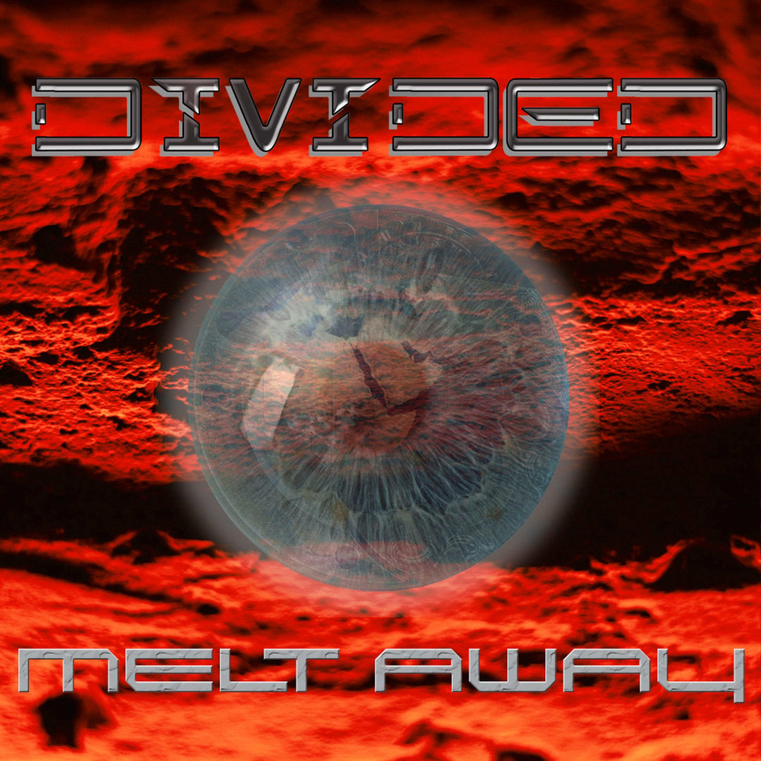 DIVIDED - Melt Away
